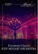 Fairmont Classic — Kyiv Mozart Orchestra tickets Класична музика genre - poster ticketsbox.com