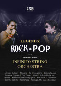 білет на концерт Legends: Rock VS Pop від Infinito String Orchestra в жанрі Поп - афіша ticketsbox.com