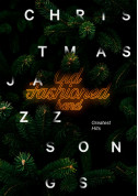 білет на Christmas Jazz Songs - Greatest Hits - афіша ticketsbox.com