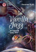 Естрадне шоу «Vanilla JAZZ» tickets Планетарій genre - poster ticketsbox.com