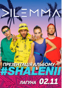 білет на DILEMMA #SHALENII (Рівне) місто Рівне‎ - Концерти в жанрі Поп - ticketsbox.com