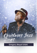 Сhristmas Jazz Songs — Gregory Boyd (USA) tickets in Kyiv city - Concert Джаз genre - ticketsbox.com