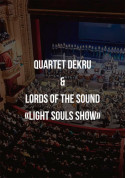 Афіша quartet DEKRU & Lords of the Sound "Light Souls Show"