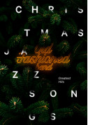 Афіша Christmas Jazz Songs - Greatest Hits