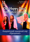 Афіша Oh, Happy Day! Spirituals in Concert