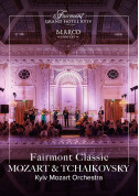 Афіша Fairmont Classic — Mozart & Tchaikovsky