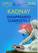 Афіша KADNAY. Disappeared Completely