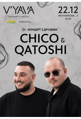 CHICO & QATOSHI на V'YAVA (Мечникова, 3) Київ 2023