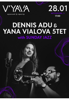 “DENNIS ADU FEAT. YANA VIALOVA 5TET" на V'YAVA STAGE (Мечникова 3) Київ 2024
