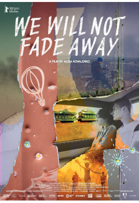 Ми не згаснемо / We Will Not Fade Away (2023)
реж. Аліса Коваленко / Україна, Чехія, Франція, Польща