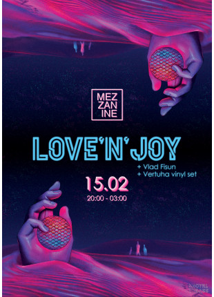 Фото Love'n'Joy + Vlad Fisun + Vertuha. Вечеринка в Mezzanine Афіша Love'n'Joy + Vlad Fisun + Vertuha. Вечеринка в Mezzanine