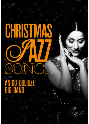 Фото Сhristmas Jazz Songs - Aniko Dolidze Big Band Афіша Сhristmas Jazz Songs - Aniko Dolidze Big Band