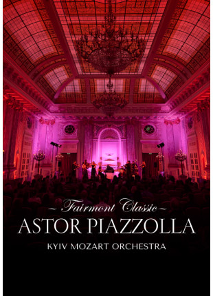 Фото Fairmont Classic - Astor Piazzolla Афіша Fairmont Classic - Astor Piazzolla